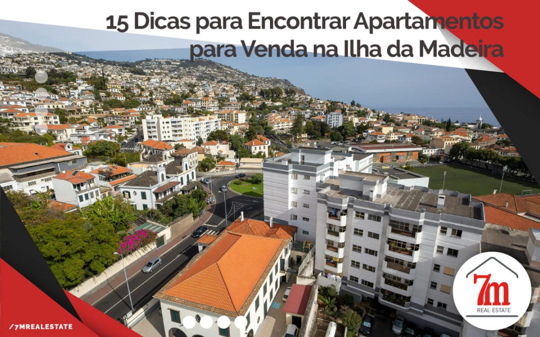 15 Dicas para Encontrar Apartamentos para Venda na Ilha da Madeira