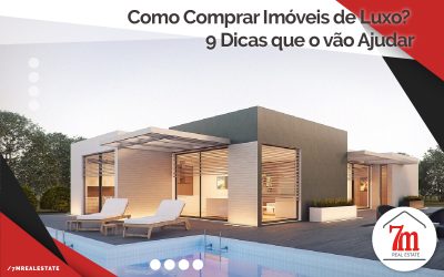 Como Comprar Imóveis de Luxo? 9 Dicas que o vão Ajudar