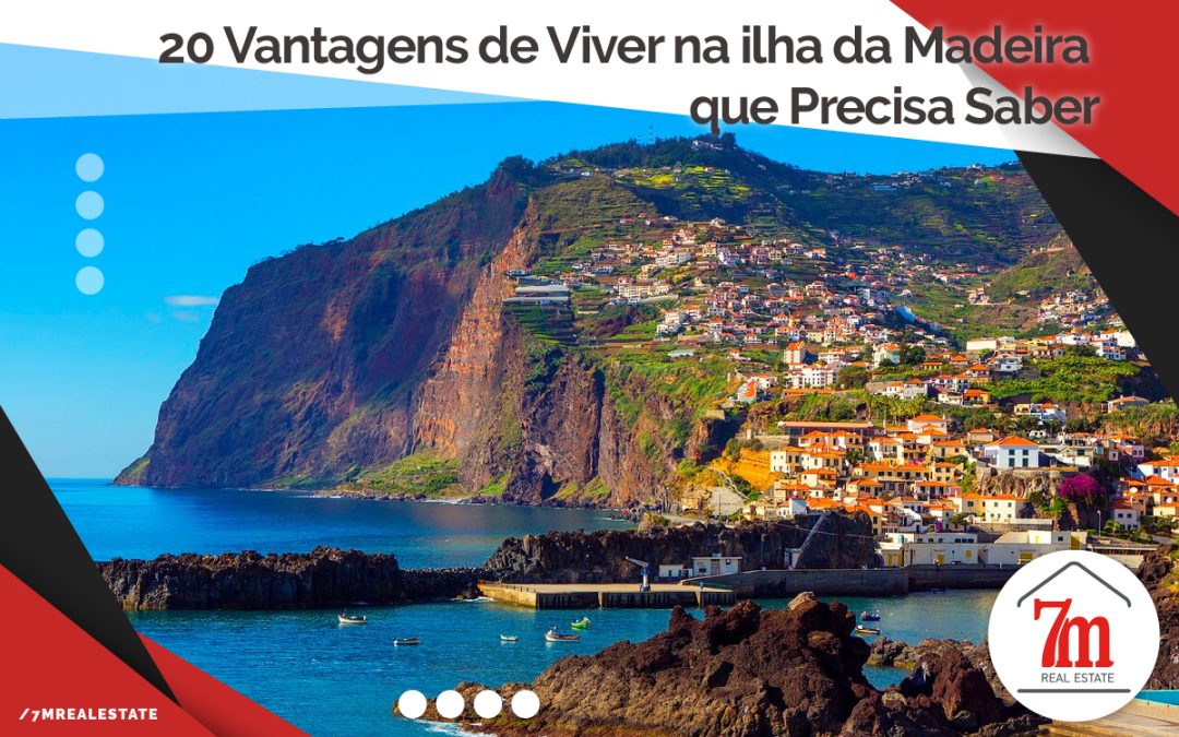 20 Vantagens de Viver na ilha da Madeira que Precisa Saber